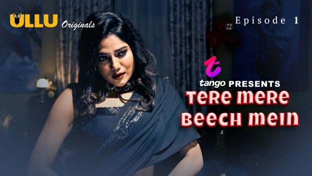 Tere Mere Beech Mein Part 1 E01 2025 Hindi Hot Web Series – Ullu