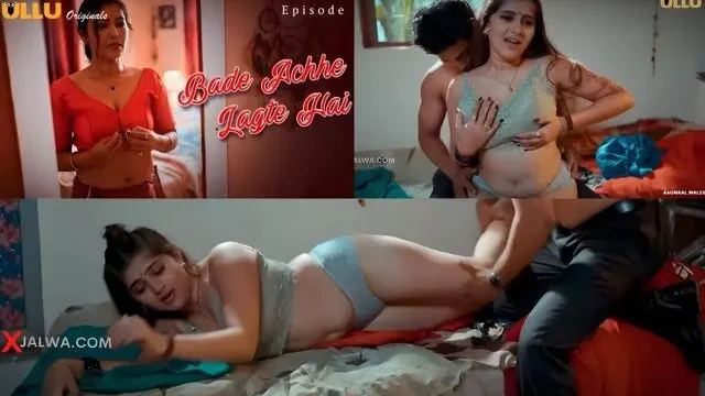 Bade Achhe Lagte Hai Part 1 E01 2025 Hindi Hot Web Series – Ullu