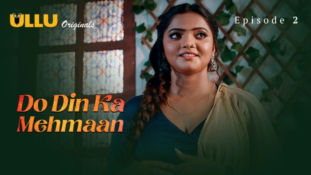 Do Din Ka Mehmaan 2025 Ullu Hindi Hot Web Series Episode 2